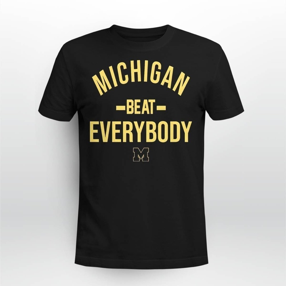 Michigan Beat Everybody Shirt